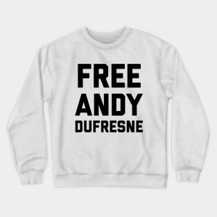 Free Andy Dufresne Crewneck Sweatshirt